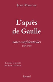 L'Après de Gaulle - Notes confidentielles (1969-1989)
