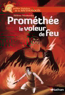 Pométhée le voleur de feu - Le voleur de feu