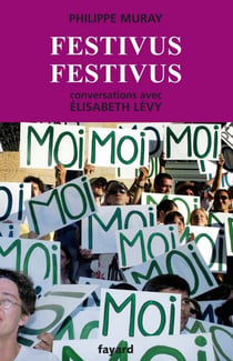 Festivus festivus - Conversations avec Élisabeth Lévy