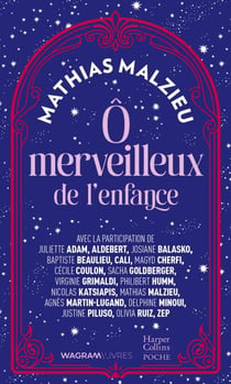 Ô merveilleux de l'enfance - Présenté par Mathias Malzieu