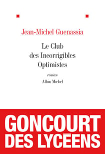 Le Club des incorrigibles optimistes - Prix Goncourt des Lycéens 2009