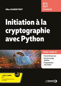 Initiation à la cryptographie avec Python - Cours et exercices corrigés. BTS - DUT - Licence Maths et Informatique