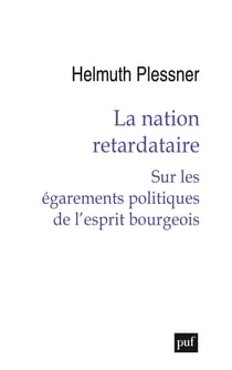La nation retardataire : Sur les égarements politiques de l’esprit bourgeois