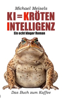 KI = Kröten-Intelligenz - Ein echt kluger Roman