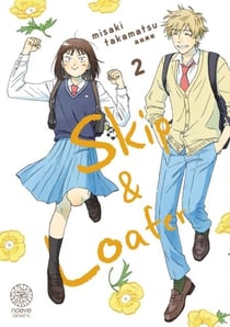 Skip & Loafer - Tome 2