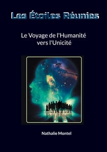 Les Étoiles Réunies - Le Voyage de l'Humanité vers l'Unicité