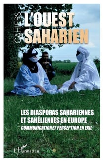 Les diasporas sahariennes et sahéliennes en Europe - Communication et perception en exil