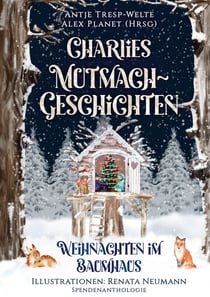 Charlies Mutmach-Geschichten - Weihnachten im Baumhaus