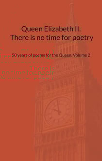 Queen Elizabeth II. There is no time for poetry - 50 years of poems for the Queen. Volume 2