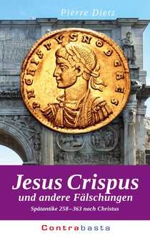 Jesus Crispus - und andere Fälschungen