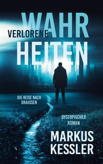 Verlorene Wahrheiten - Die Reise nach draussen