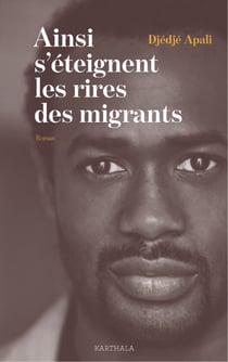 Ainsi s'éteignent les rires des migrants