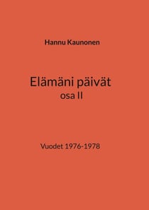 Elämäni päivät osa II - Vuodet 1976-1978