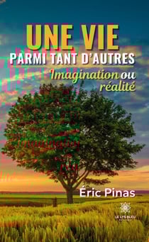 Une vie parmi tant d’autres - Imagination ou réalité