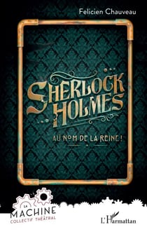 Sherlock Holmes - Au nom de la reine !