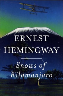 The Snows of Kilimanjaro and Other Stories