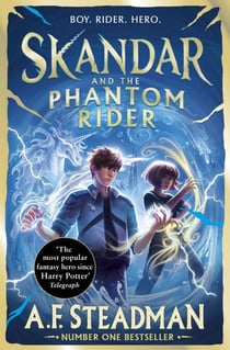 Skandar and the Phantom Rider - the spectacular sequel to Skandar and the Unicorn Thief, the biggest fantasy adventure since Harry Potter
