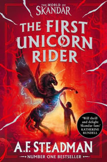 Skandar and the Unicorn Thief - The international, award-winning hit, and the biggest fantasy adventure series since Harry Potter