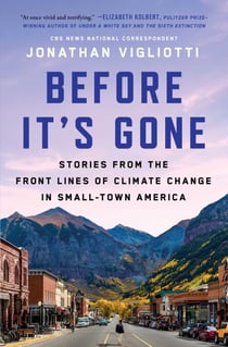 Before It's Gone - Stories from the Front Lines of Climate Change in Small-Town America