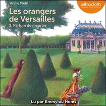 Parfum de meurtre - Les Orangers de Versailles, tome 2
