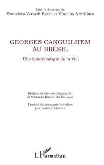 Georges Canguilhem au Brésil - Une épistémologie de la vie