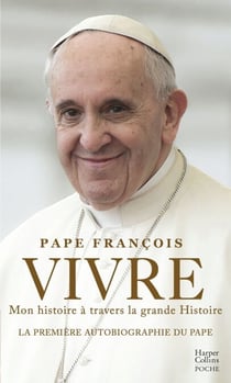 Vivre - Evénement ! La première autobiographie du Pape François