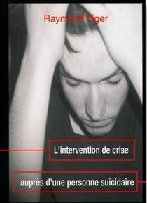 L’Intervention de crise auprès d’une personne suicidaire