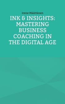Ink & Insights: Mastering Business Coaching in the Digital Age