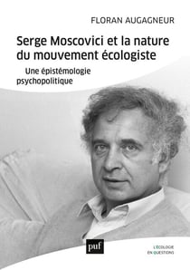 Serge Moscovici et la nature du mouvement écologiste : Une épistémologie psychopolitique