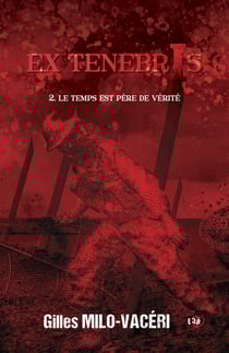 Le temps est père de vérité - Ex Tenebris - 2