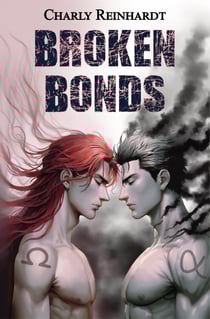 Broken bonds - une romance MM omegaverse, seconde chance au cœur des ombres