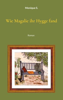 Wie Magalie ihr Hygge fand - Roman