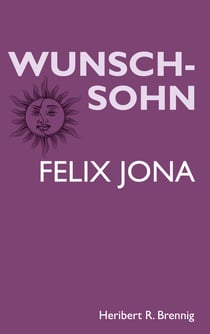 Wunschsohn - Felix Jona