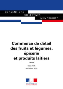 Commerce de détail des fruits et légumes, épicerie et produits laitiers - Convention collective nationale - IDCC : 1505 - 14e édition