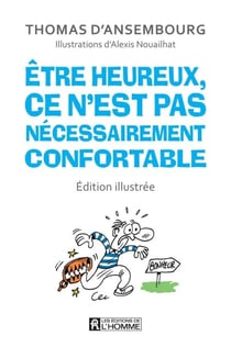 Être heureux, ce n'est pas nécessairement confortable - édition illustrée - ETRE HEUREUX CE N'EST PAS.. -ED.IL [PDF]