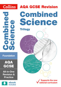 AQA GCSE 9-1 Combined Science Foundation All-in-One Complete Revision and Practice - For the 2020 Autumn & 2021 Summer Exams