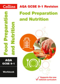 AQA GCSE 9-1 Food Preparation and Nutrition Workbook - For the 2020 Autumn & 2021 Summer Exams
