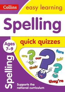 Spelling Quick Quizzes Ages 7-9 - Prepare for school with easy home learning