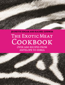 The Exotic Meat Cookbook - From Antelope to Zebra