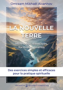 La nouvelle Terre - Méthodes, exercices, formules, prières
