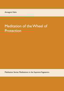 Meditation of the Wheel of Protection - Meditation Series: Meditations in the Supreme Yogatantra