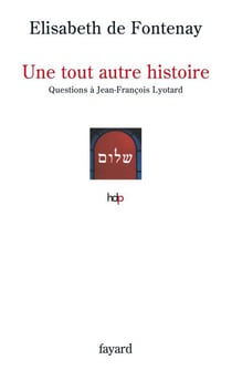 Une tout autre histoire - Questions à Jean-François Lyotard
