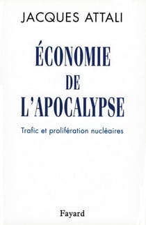 Economie de l'apocalypse - Trafic et prolifération nucléaires