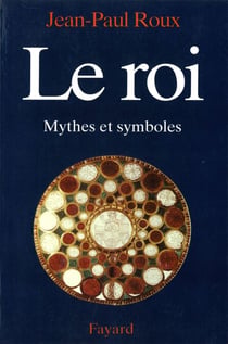 Le Roi - Mythes et symboles