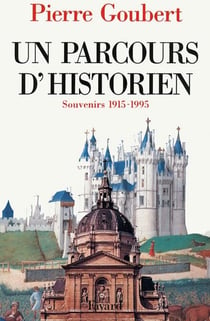 Un parcours d'historien - Souvenirs 1915-1995