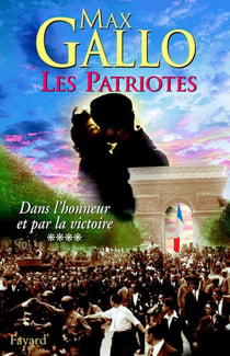 Les Patriotes, tome 4 - Dans l'honneur et par la victoire