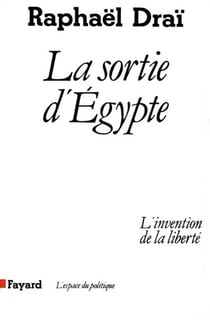 La Sortie d'Egypte - L'invention de la liberté