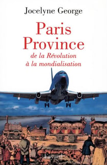 Paris Province - De la Révolution à la mondialisation