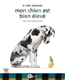 Mon chien est bien élevé - L'abc de l'éducation