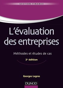 L'évaluation des entreprises - 2e éd. - Méthodes et études de cas